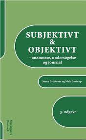 Subjektivt & Objektivt - anamnese, undersøgelse og journal